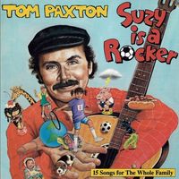 Tom Paxton - Suzy Is A Rocker